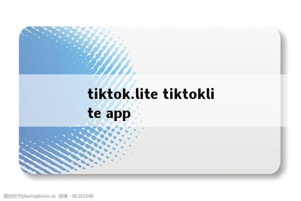 tiktok.lite tiktoklite app